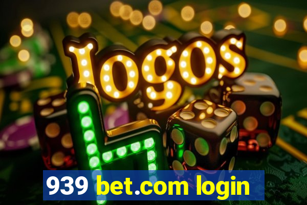 939 bet.com login